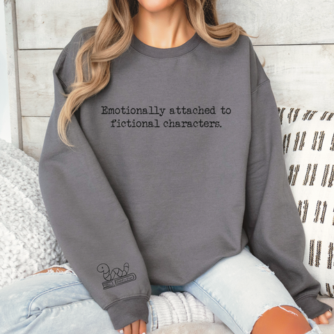 “Emotionally Attached to Fictional Characters.” — Bookish Crewneck Sweatshirt