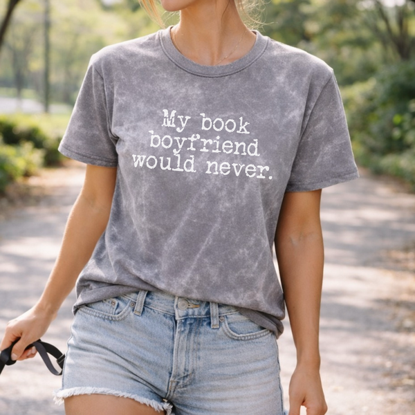 “My Book Boyfriend Would Never.” Wholesale Vintage Style Tee